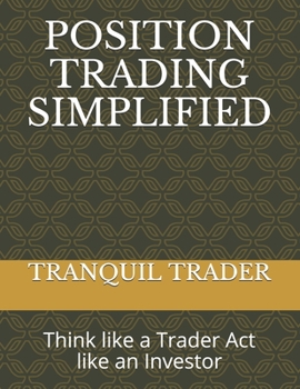 Paperback Position Trading Simplified: Think like a Trader Act like an Investor Book