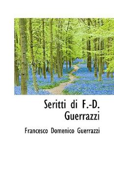 Seritti Di F -D Guerrazzi