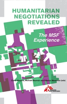 Paperback Humanitarian Negotiations Revealed: The Msf Experience Book