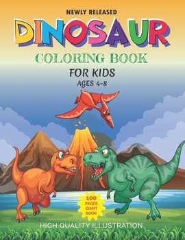 Paperback Giant Dinosaur Coloring Book for Kids Ages 4-8: Fantastic Kids Coloring book with Unique Illustration, Best Gift For All ages Kids [Large Print] Book