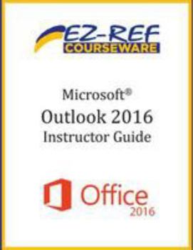 Paperback Microsoft Outlook 2016: Overview: Instructor Guide (Black & White) Book