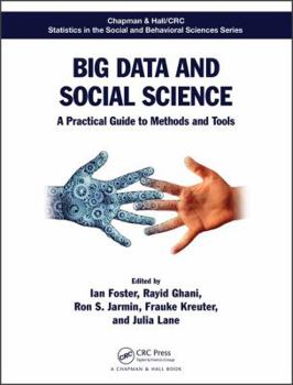 Hardcover Big Data and Social Science: A Practical Guide to Methods and Tools Book