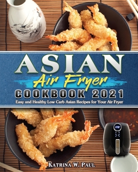 Paperback Asian Air Fryer Cookbook 2021 Book