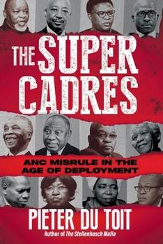 Paperback THE SUPER CADRES - ANC Misrule in the Age of Deployment Book