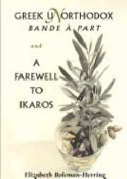 Paperback Greek Unorthodox: Bande a Part; And, a Farewell to Ikaros Book