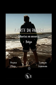 Paperback A Arte Da Palavra: Silhuetas no nevoeiro [Portuguese] Book