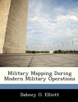 Paperback Military Mapping During Modern Military Operations Book