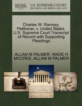 Charles W. Ramsey, Petitioner, v. United States. U.S. Supreme Court Transcript of Record with Supporting Pleadings