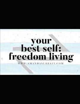 Paperback Your Best Self: Freedom Living Book