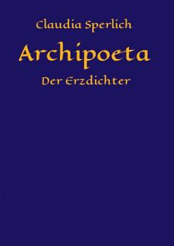Paperback Archipoeta: Der Erzdichter [German] Book