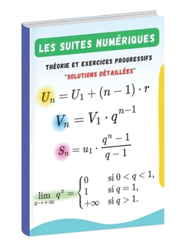 Paperback Les suites numériques: Théorie, exercices progressifs et solutions détaillées [French] Book