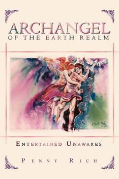 Paperback Archangel of the Earth Realm: Entertained Unawares Book