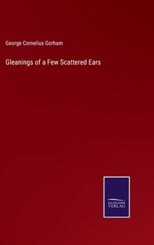 Hardcover Gleanings of a Few Scattered Ears Book