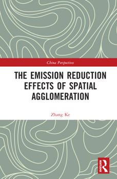 Hardcover The Emission Reduction Effects of Spatial Agglomeration Book