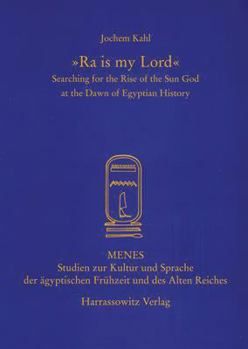 Paperback 'Ra Is My Lord': Searching for the Rise of the Sun God at the Dawn of Egyptian History Book