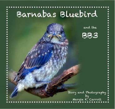 Hardcover Barnabas Bluebird and the BB3 Book