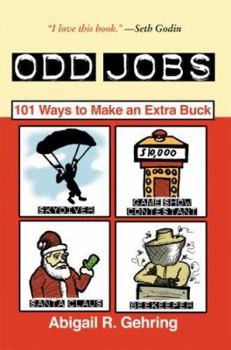 Paperback Odd Jobs: 101 Ways to Make an Extra Buck Book