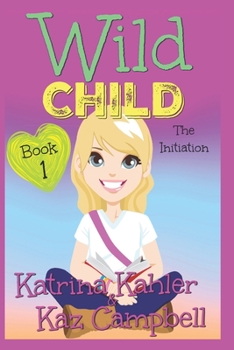 Paperback WILD CHILD - Book 1 - The Initiation Book