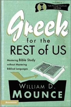 Hardcover Greek for the Rest of Us: Mastering Bible Study Without Mastering Biblical Languages [With CDROM] Book