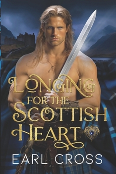 Longing For The Scottish Heart: Book Three Of The Scottish Heart Series