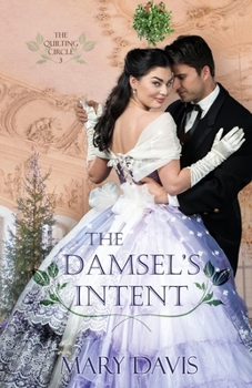 The Damsel's Intent (The Quilting Circle) - Book #3 of the Quilting Circle