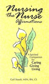 Paperback Nursing the Nurse--Affirmations Book