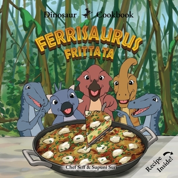 Paperback Dinosaur Cookbook: Ferrisaurus Frittata [Large Print] Book