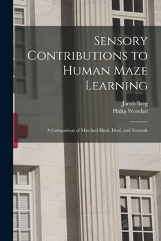 Paperback Sensory Contributions to Human Maze Learning: A Comparison of Matched Blind, Deaf, and Normals Book