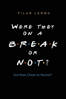 Paperback Were They On a Break or Not?: Did Ross Cheat on Rachel? Book