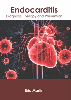 Hardcover Endocarditis: Diagnosis, Therapy and Prevention Book