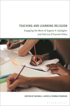 Hardcover Teaching and Learning Religion: Engaging the Work of Eugene V. Gallagher and Patricia O'Connell Killen Book