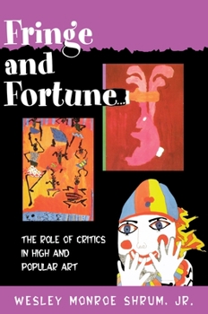 Paperback Fringe and Fortune: The Role of Critics in High and Popular Art Book