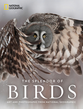 Hardcover The Splendor of Birds: Art and Photographs from National Geographic Book