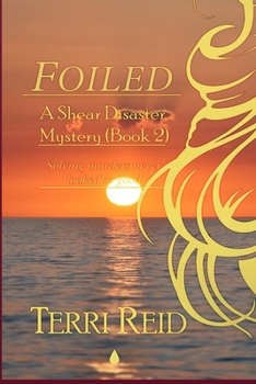 Paperback Foiled - A Shear Disaster Mystery (Book Two) Book