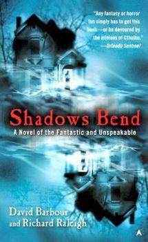 Mass Market Paperback Shadows Bend: A Novel of the Fantastic and Unspeakable Book