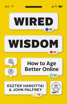 Paperback Wired Wisdom: How to Age Better Online Book