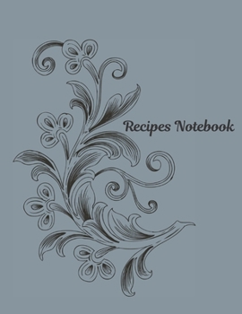 Vol 13 Recipes Notebook Journal Present: Recipe Organizer Personal Kitchen Cookbook Cooking Journal To Write Down Your Favorite DIY Recipes And Meals Baking Notebook Gift