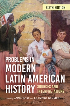 Problems in Modern Latin American History: Sources and Interpretations