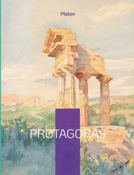 Paperback Protagoras: Dialogue sur la vertu et l'excellence [French] Book