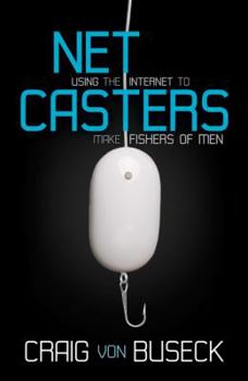Paperback NetCasters: Using the Internet to Make Fishers of Men Book
