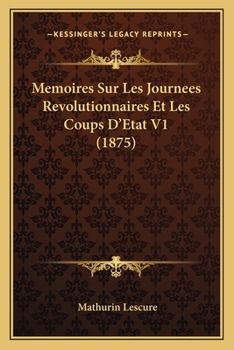 Paperback Memoires Sur Les Journees Revolutionnaires Et Les Coups D'Etat V1 (1875) [French] Book