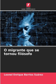 O migrante que se tornou filósofo (Portuguese Edition)