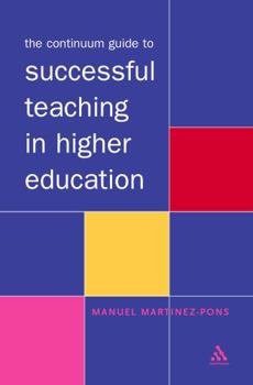 Paperback The Continuum Guide to Successful Teaching in Higher Education Book