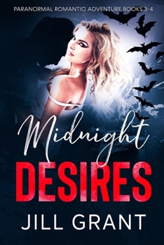 Paperback Midnight Desires: Paranormal Romantic Adventures: Books 3-4 Book
