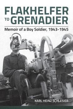 Paperback Flakhelfer to Grenadier: Memoir of a Boy Soldier, 1943-1945 Book