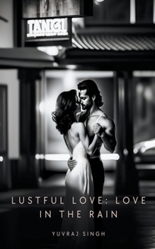 Paperback Lustful Love: Love In The Rain Book