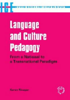 Paperback Language and Culture Pedagogy: From a National to a Transnational Paradigm (Languages for Intercultural Communication and Education): From a National Book