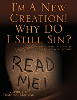 Paperback I'm A New Creation! Why DO I Still Sin? Book