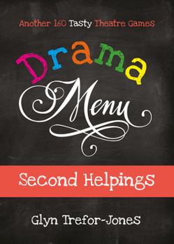 Spiral-bound Drama Menu: Second Helpings - Another 160 Tasty Theatre Games Book