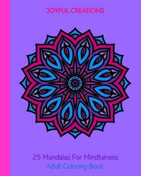 Paperback 25 Mandalas For Mindfulness: Adult Coloring Book